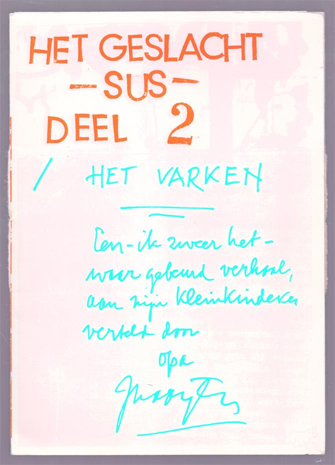 Het geslacht sus Deel 2., Het varken