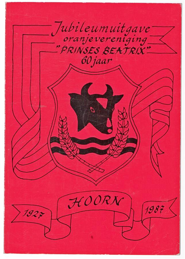 Jubileumgids Oranjevereniging "Prinses Beatrix" 60 jaar Hoorn 1927-1987