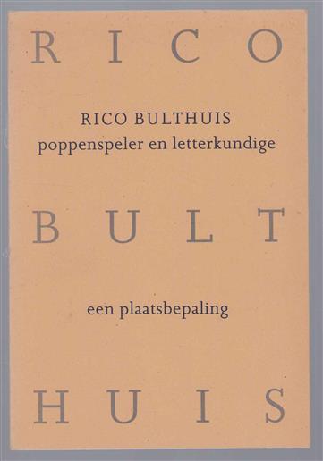 Rico Bulthuis : poppenspeler en letterkundige, een plaatsbepaling