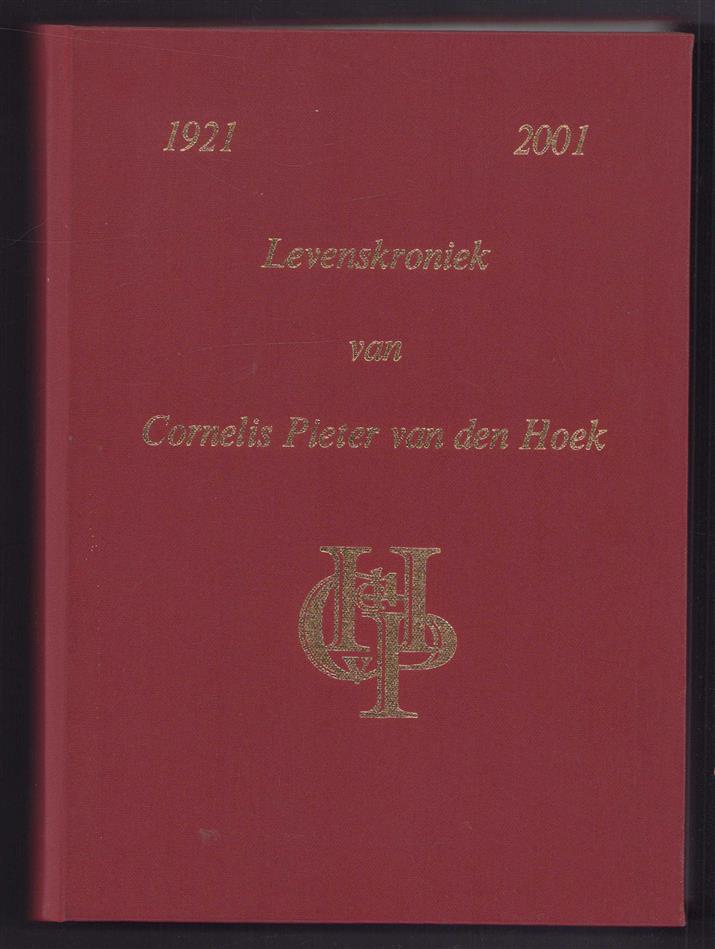 Levenskroniek van Cornelis Pieter van den Hoek 1921 - 2001