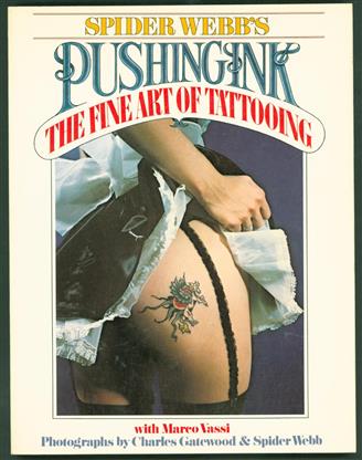 Spider Webb's pushing ink : the fine art of tattooing , Pushing ink, Pushing ink