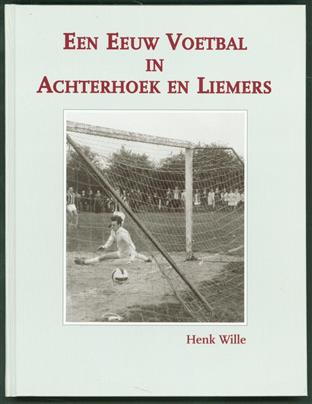 Een eeuw voetbal in Achterhoek en Liemers