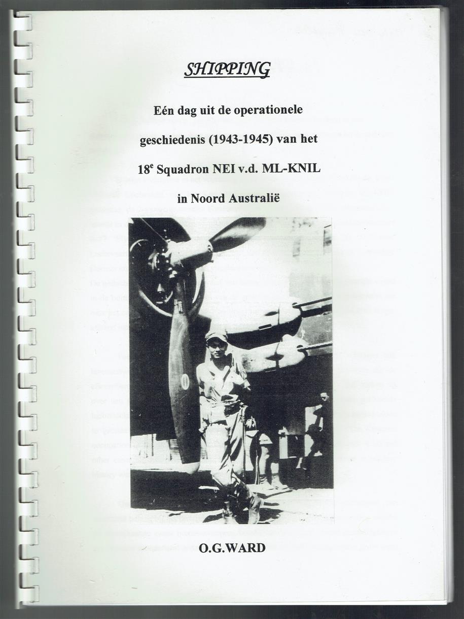 Shipping  één dag uit de operationele geschiedenis  (1943-1945) van het 18e squadron NEI v. d. ML-KNIL in Noord Australië ( Shipping one day out of the operating history (1943-1945) of the 18th squadron NEI vd ML-KNIL in northern Australia )