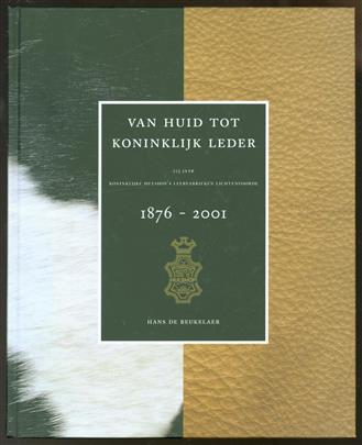 Van huid tot koninklijk leder : 125 jaar Koninklijke Hulshof's Leerfabrieken Lichtenvoorde 1876-2001
