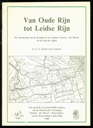 Van Oude Rijn tot Leidse Rijn : de afwatering van de gronden in en rondom Vleuten-De Meern in de loop der tijden