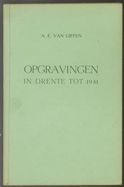 Opgravingen in Drente. ( overdruk uit : Een handboek voor het kennen van het Drentsche leven in voorbije eeuwen )