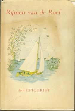 Rijmen van de roef, XL dichtsels in sonnetvorm over het goede des levens, wolken, wind, water, blanke zeilen en het spelevaren in Hollands waterlandschappen