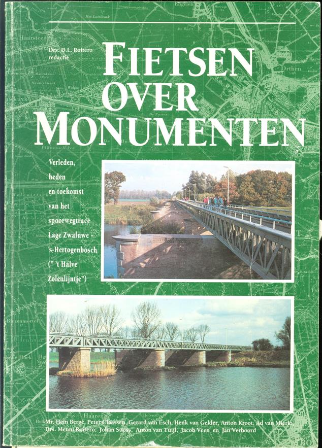 Fietsen over monumenten, verleden, heden en toekomst van het spoorwegtracé Lage Zwaluwe-'s-Hertogenbosch (" 't Halve Zolenlijntje"