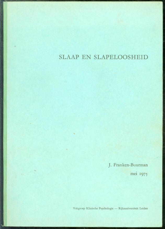 Slaap en slapeloosheid. Orientatie in psychologische en andere aspecten en achtergronden van slapeloosheid en daarop gerichte therapiën