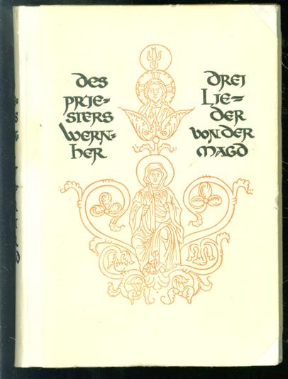 Des priesters Wernher Drei lieder von der Magd; nach der fassung der handschrift der Preussischen staatsbibliothek metrisch übersetzt,