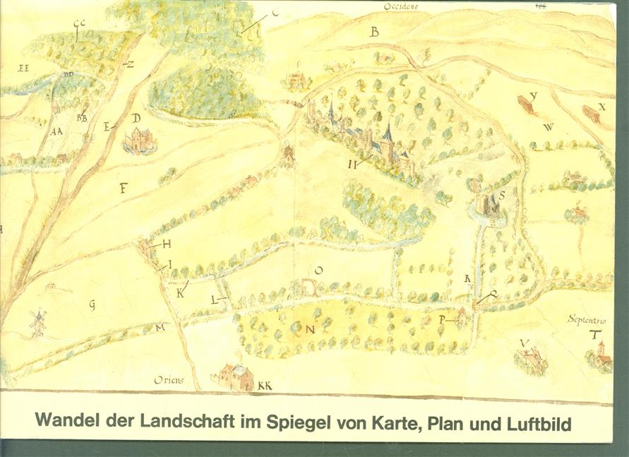 Wandel der Landschaft im Spiegel von Karte, Plan und Luftbild