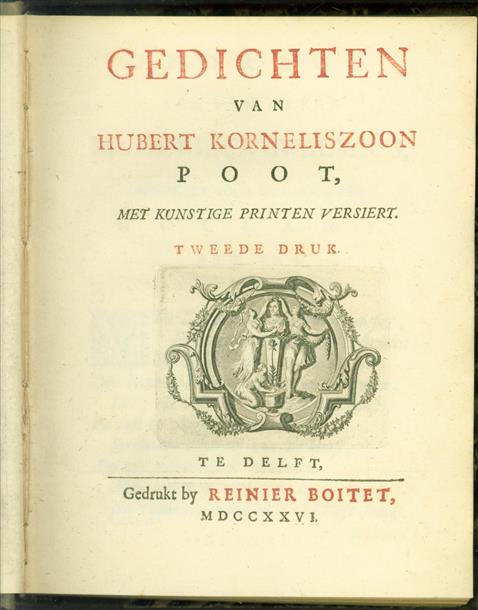Gedichten van Hubert Korneliszoon Poot, : met kunstige printen versiert [Eerste deel],
