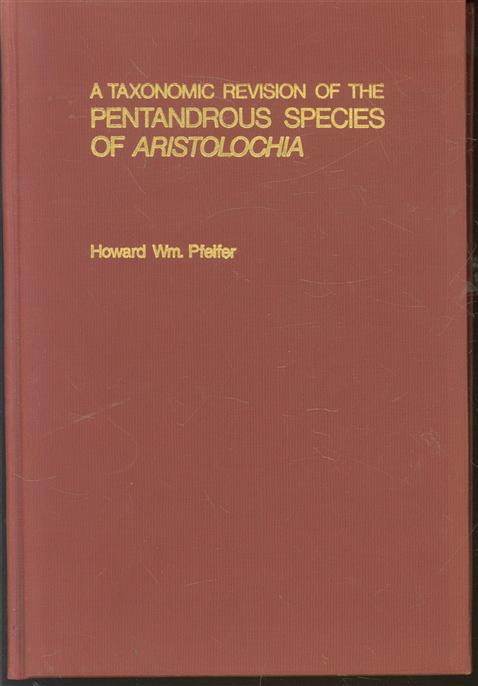 A taxonomic revision of the pentandrous species of Aristolochia