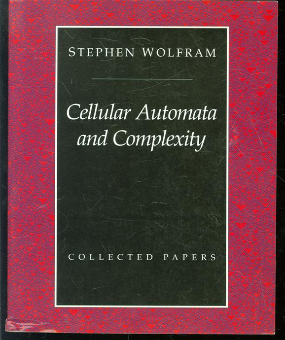 Cellular automata and complexity : collected papers