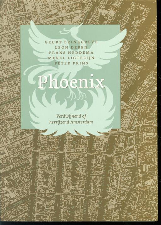 Phoenix. Verdwijnend of herrijzend Amsterdam
