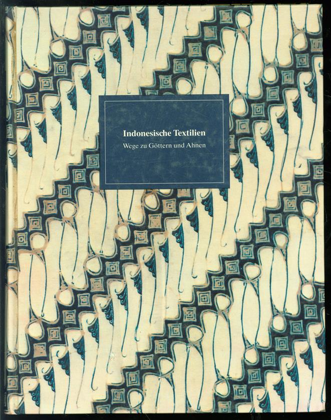 Indonesische Textilien, Wege zu  Göttern und Ahnen, Bestandskatalog der Museen in Nordrhein-Westfalen