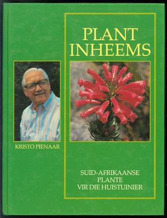 Plant inheems : [Suid-Afrikaanse plante vir die huistuinier]