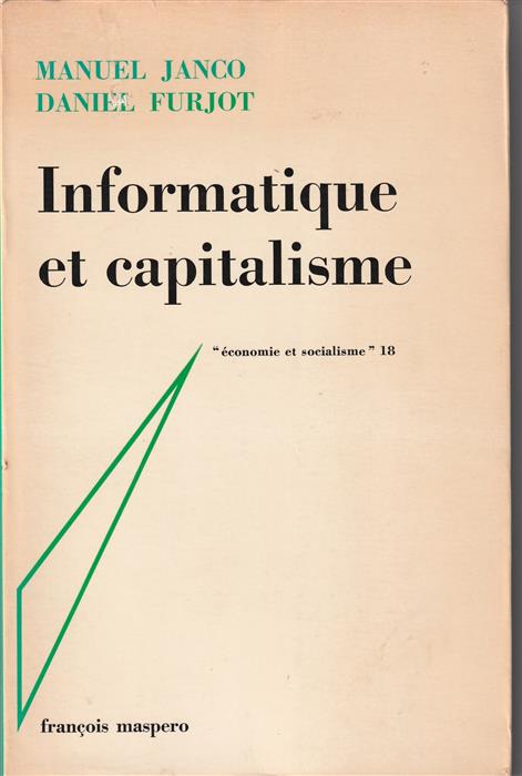 Informatique et capitalisme [par] Manuel Janco [et] Daniel Furjot.
