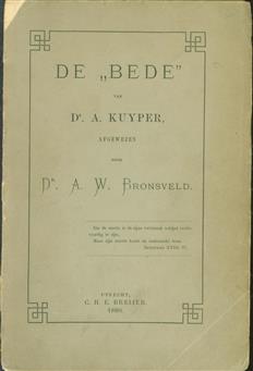 De Bede van dr. A. Kuyper, afgewezen door dr. A. W. Bronsveld.