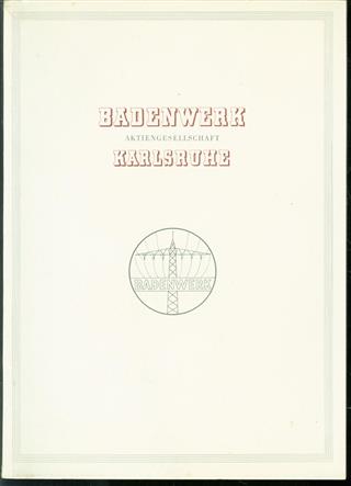 Badenwerk Aktiengesellschaft Karlsruhe : 30 Jahre Badenwerk 1921-1951.