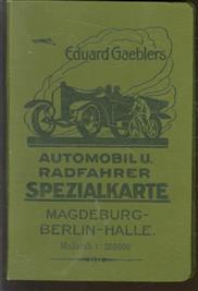 (TOERISME / TOERISTEN BROCHURE) Eduard Gaeblers Automobil- und Radfahrer-Spezialkarte Bl. 7. Magdeburg - Berlin - Halle
