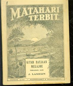 Djilid I, Matahari terbit : kitab batjaan melajoe ( deel I )