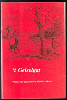 t Geiselgat : verhalen en gedichten