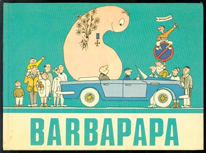 Barbapapa, de avonturen van Barbapapa, een veel te groot huisdier, dat van vorm kan veranderen en anderen gelukkig maakt