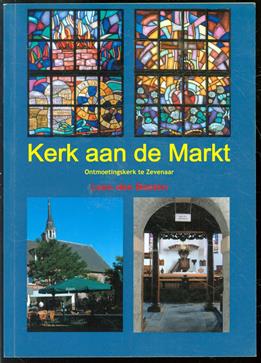 Kerk aan de Markt, ontmoetingskerk te Zevenaar