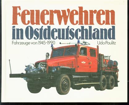 Feuerwehren in Ostdeutschland : Fahrzeuge von 1945-1990 ( brandweer )