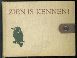 Zien is kennen! : zakdetermineerboek van alle in Nederland voorkomende vogels : korte beschrijving van kenmerken, verblijf en levenswijze naar de nieuwste bronnen en eigen waarnemingen