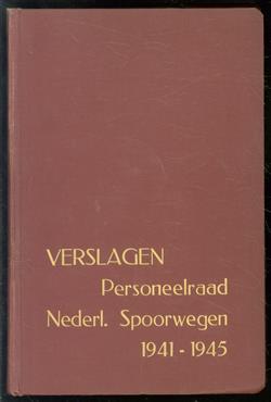 Verslag ( .1941 tm 1945 ) van de werkzaamheden van den Personeelraad der Nederlandsche Spoorwegen over het jaar ...1941 tm 1945