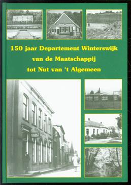 150 jaar Departement Winterswijk van de Maatschappij tot Nut van 't Algemeen