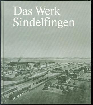 Werk Sindelfingen : Karosserie- und Montagewerk der Mercedes-Benz Aktiengesellschaft ; ein historischer Überblick