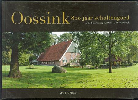 Oossink, 800 jaar scholtengoed in de buurtschap Kotten bij Winterswijk
