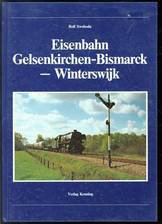 Eisenbahn Gelsenkirchen- Bismarck bis Winterswijk