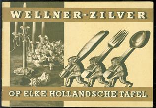 (BEDRIJF CATALOGUS - TRADE CATALOGUE) Wellner-zilver op elke Hollandsche tafel.