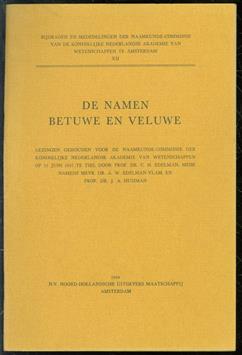 De namen Betuwe en Veluwe, lezingen gehouden voor de Naamkunde-Commissie der Koninklijke Nederlandse Akademie van Wetenschappen op 15 juni 1957 te Tiel
