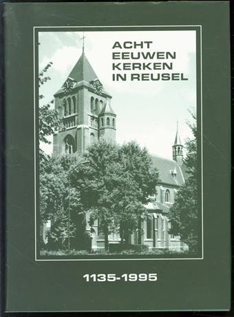 Acht eeuwen kerken in Reusel