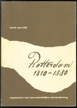 Rotterdam, 1810-1880, aspecten van een stedelijke samenleving