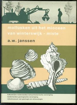 Mollusken uit het Mioceen van Winterswijk-Miste : een inventarisatie, met beschrijvingen en afbeeldingen van alle aangetroffen soorten (deel 1: tekst)