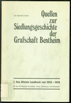 Quellen zur Siedlungsgeschichte der Grafschaft Bentheim / I, Das älteste Landbuch von 1656-1659 für die Kirchspiele Schüttorf, Ohne, Gildehaus und Bentheim.