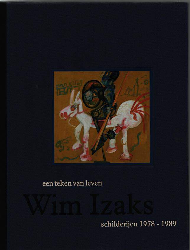 Wim Izaks, een teken van leven, schilderijen 1978-1989