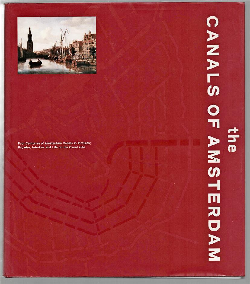 The canals of Amsterdam. Four centuries of Amsterdam canals in pictures. Facades, interiors and life on the canal side.