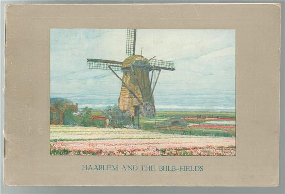 (TOERISME / TOERISTEN BROCHURE) Haarlem and the bulb-fields