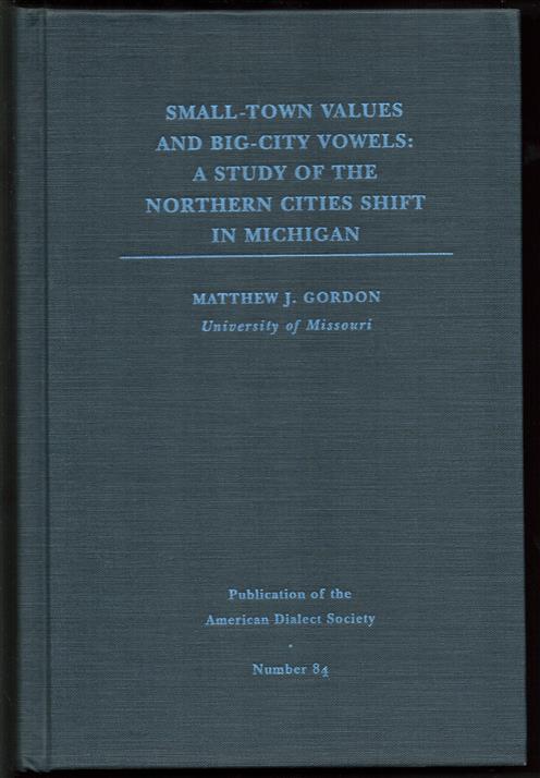 Small-town values and big-city vowels : a study of the Northern Cities Shift in Michigan