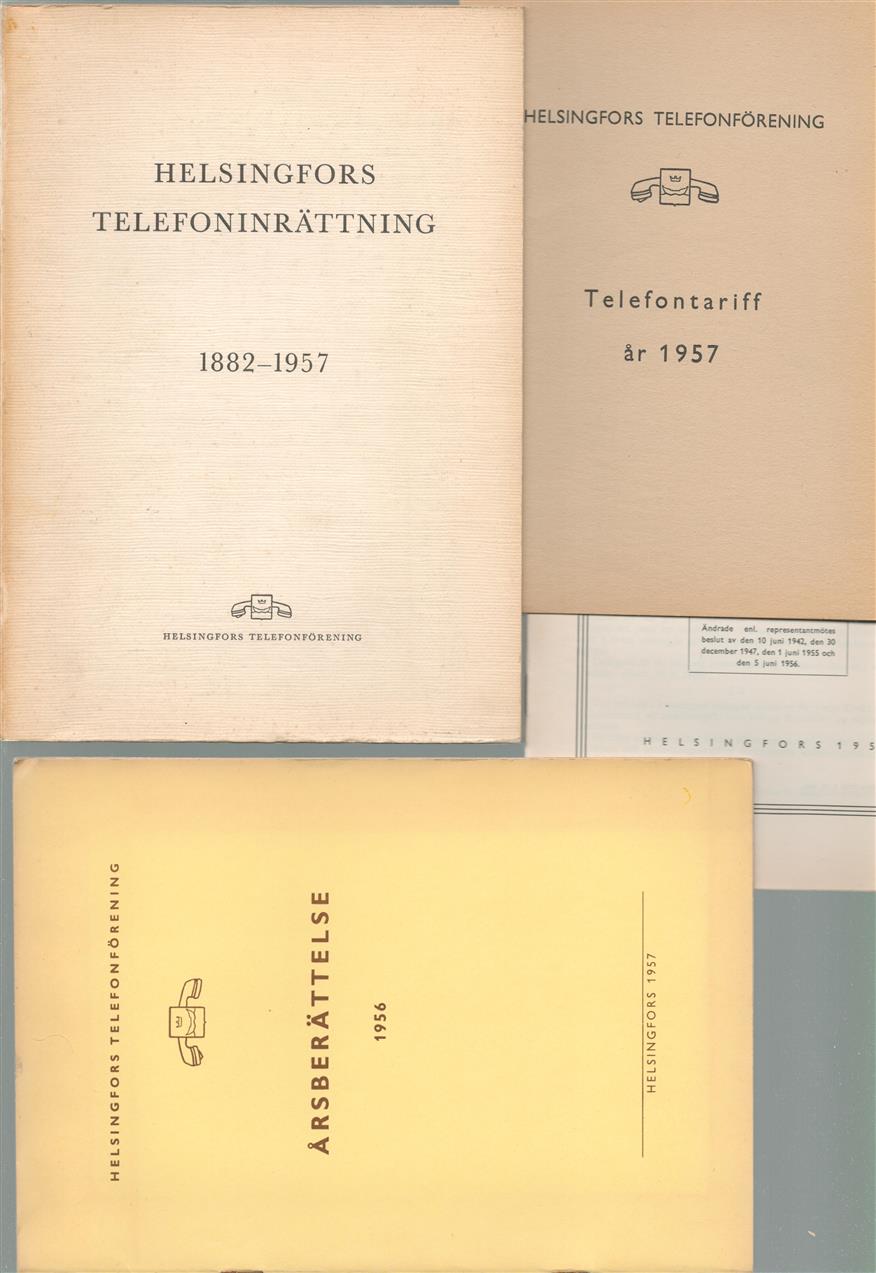 Helsingfors telefoninrattning, 1882-1957.  + TELEFONTARIFF 1957 + Arsberattelse 1956