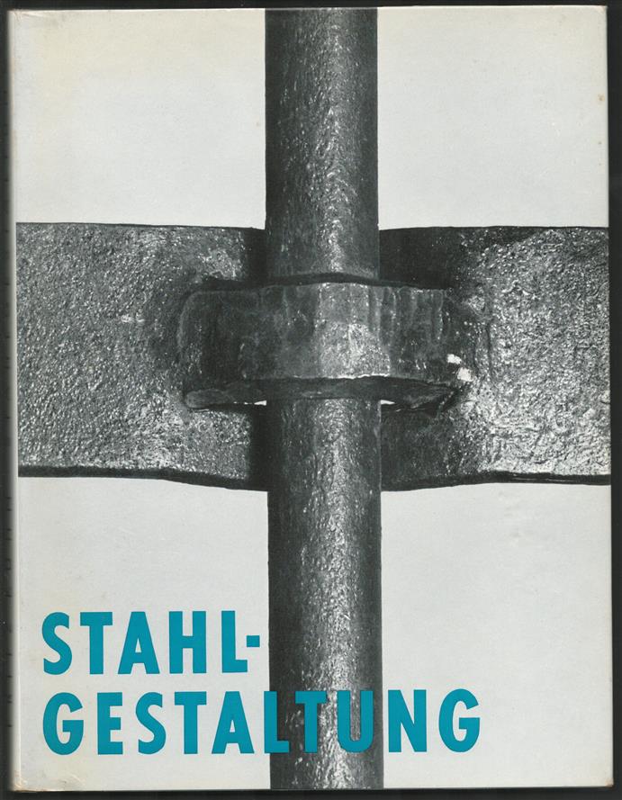 Stahlgestaltung; Entwurfslehre des Kunstschmiedens.