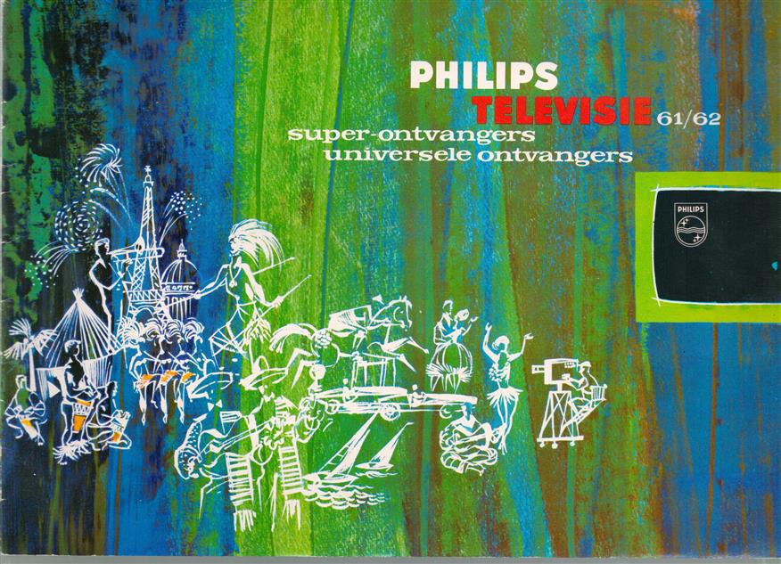 (BEDRIJF CATALOGUS - TRADE CATALOGUE) Philips Televisie - Super-ontvangers - Universele ontvangers. 61/62