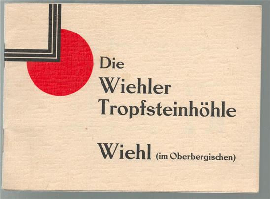 (TOERISME / TOERISTEN BROCHURE) Die Wiehler Tropfsteinhohle Wiehl (im Oberbergischen)